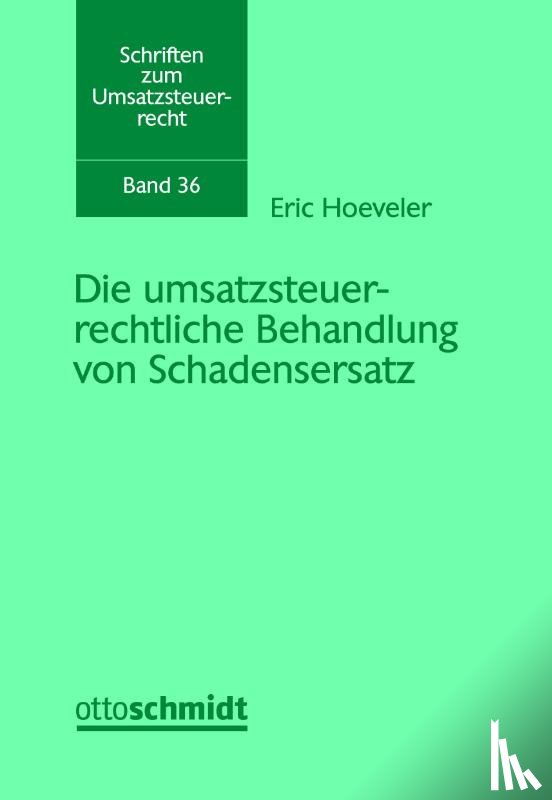 Hoeveler, Eric - Die umsatzsteuerrechtliche Behandlung von Schadensersatz
