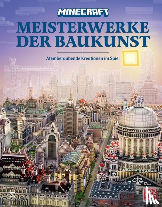 Wissnet, Matthias, Stone, Tom, Minecraft, Mojang AB - Minecraft Meisterwerke der Baukunst