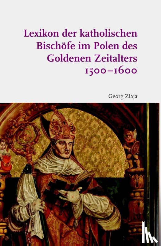 Ziaja, Georg - Lexikon der katholischen Bischöfe im Polen des Goldenen Zeitalters 1500-1600