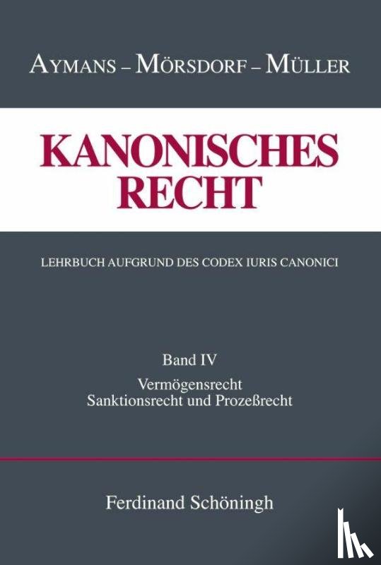 Aymans, Winfried, Müller, Ludger, Mörsdorf, Klaus - Kanonisches Recht Band 4. Lehrbuch aufgrund des Codex Iuris Canonici