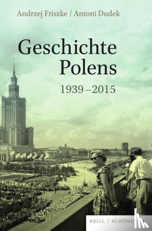 Friszke, Andrzej, Dudek, Antoni - Geschichte Polens 1939-2015