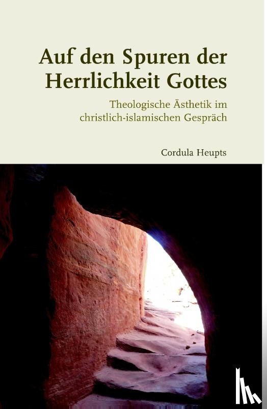 Heupts, Cordula - Auf den Spuren der Herrlichkeit Gottes