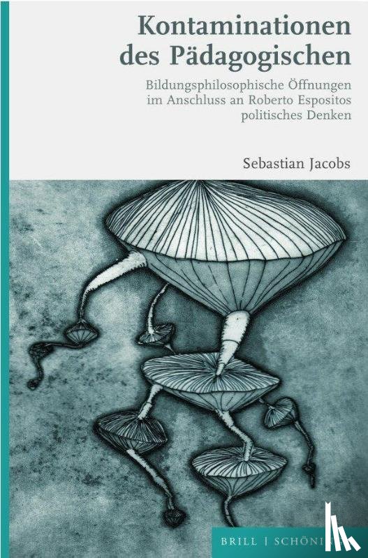 Jacobs, Sebastian - Kontaminationen des Pädagogischen