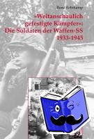 Rohrkamp, René - »Weltanschaulich gefestigte Kämpfer«: Die Soldaten der Waffen-SS 1933-1945