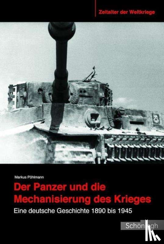 Pöhlmann, Markus - Der Panzer und die Mechanisierung des Krieges