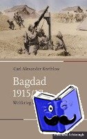 Krethlow, Carl Alexander - Bagdad 1915/17