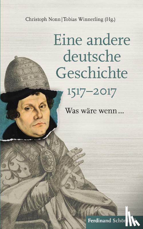  - Eine andere deutsche Geschichte 1517-2017