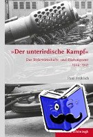 Fröhlich, Paul - "Der unterirdische Kampf"