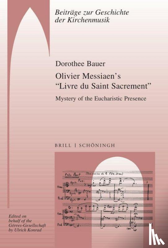 Bauer, Dorothee - Olivier Messiaen's "Livre du Saint Sacrement"