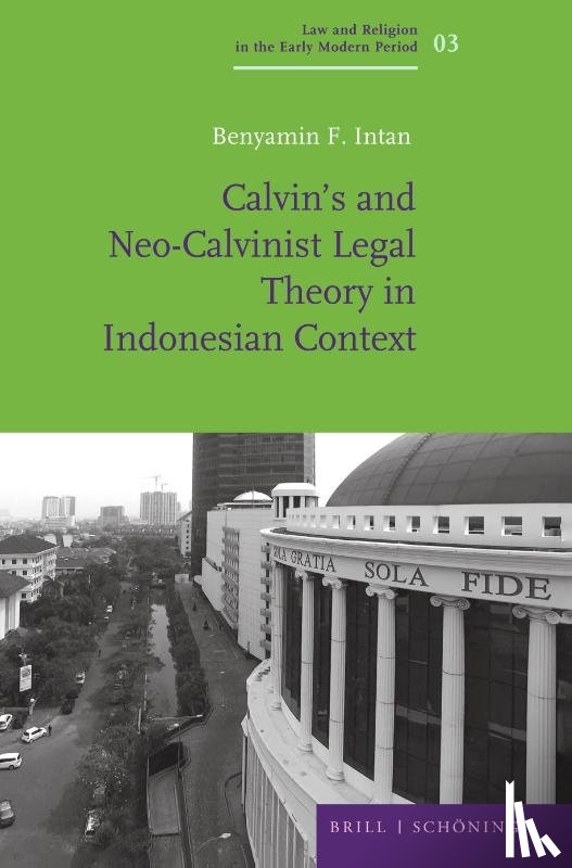 Intan, Benyamin F. - Calvin's and Neo-Calvinist Legal Theory in Indonesian Context