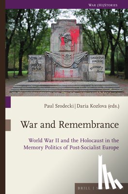 Kozlova, Daria - War and Remembrance: World War II and the Holocaust in the Memory Politics of Post-Socialist Europe