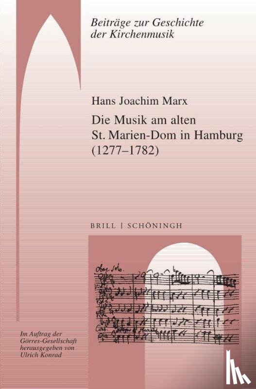 Marx, Hans Joachim - Die Musik am alten St. Marien-Dom in Hamburg (1277-1782)