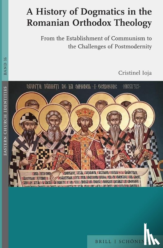 Ioja, Cristinel - A History of Dogmatics in the Romanian Orthodox Theology