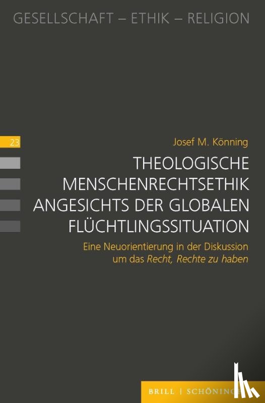 Könning, Josef M. - Theologische Menschenrechtsethik angesichts der globalen Flüchtlingssituation