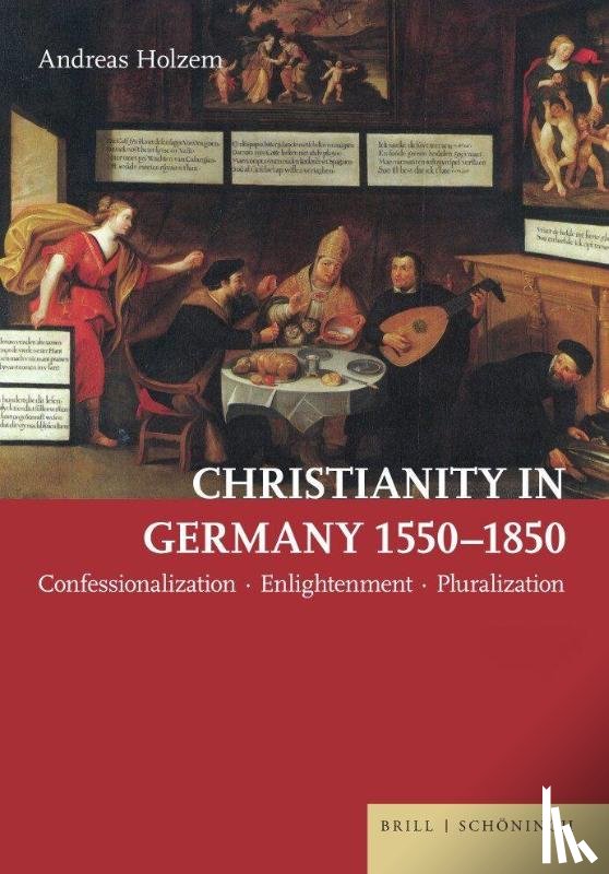 Holzem, Andreas - Christianity in Germany 1550-1850