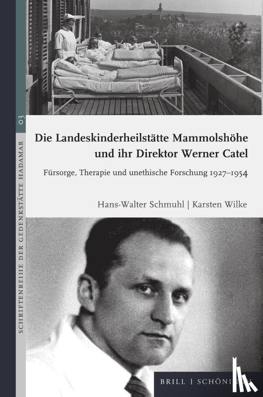 Schmuhl, Hans-Walter, Wilke, Karsten - Die Landeskinderheilstätte Mammolshöhe und ihr Direktor Werner Catel
