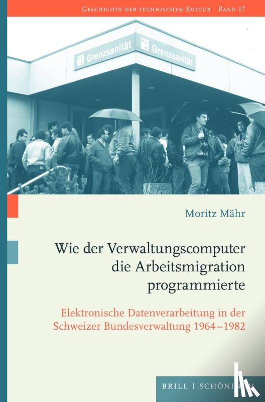 Mähr, Moritz - Wie der Verwaltungscomputer die Arbeitsmigration programmierte