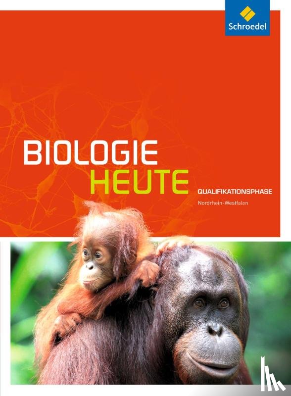  - Biologie heute. Schulbuch. Qualifikationsphase. Sekundarstufe 2. Nordrhein-Westfalen