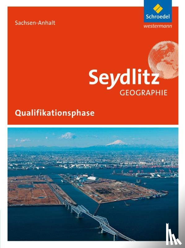  - Seydlitz Geographie. Schulbuch Qualifikationsphase. Sekundarstufe 2. Sachsen-Anhalt