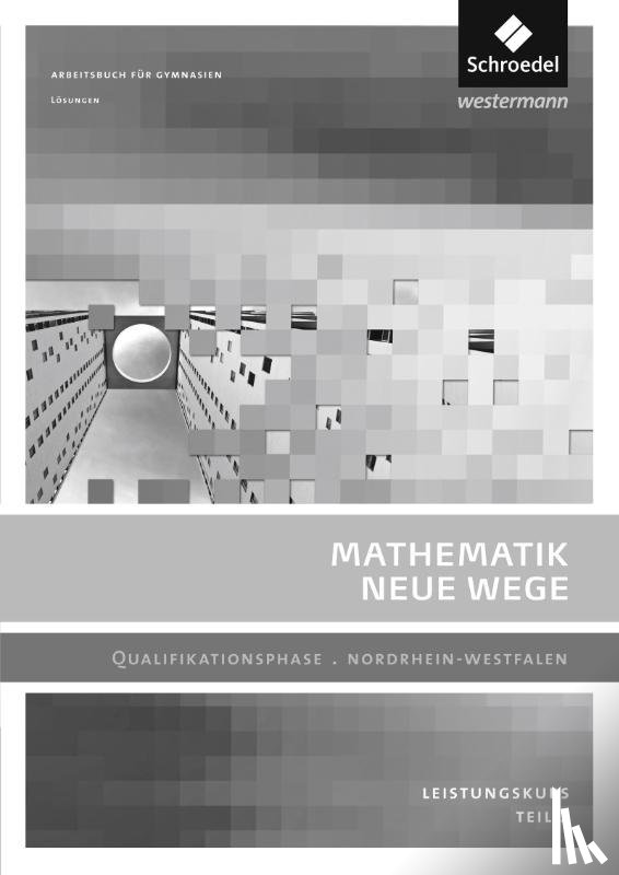  - Mathematik Neue Wege SII. Lösungen 2. Qualifikationsphase Leistungskurs. Nordrhein-Westfalen