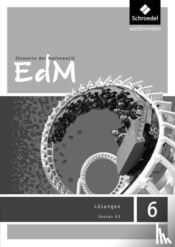  - Elemente der Mathematik 6. Lösungen. Sekundarstufe 1. G9 in Hessen