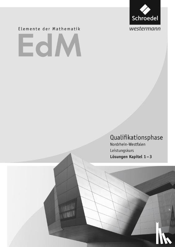  - Elemente der Mathematik SII. Lösungen Teil 1. Qualifikationsphase Leistungskurs. Nordrhein-Westfalen