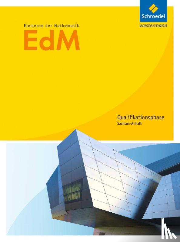  - Elemente der Mathematik. Schulbuch. Qualifikationsphase. Sekundarstufe 2. Sachsen-Anhalt