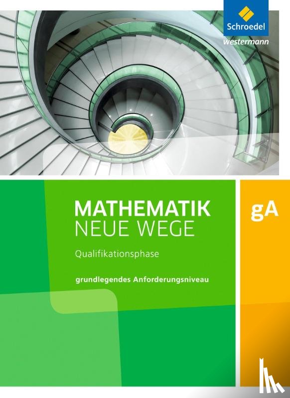  - Mathematik Neue Wege SII. Qualifikationsphase Grundkurs: Arbeitsbuch. Niedersachsen