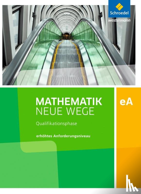  - Mathematik Neue Wege SII. Qualifikationsphase eA Leistungskurs: Arbeitsbuch. Niedersachsen