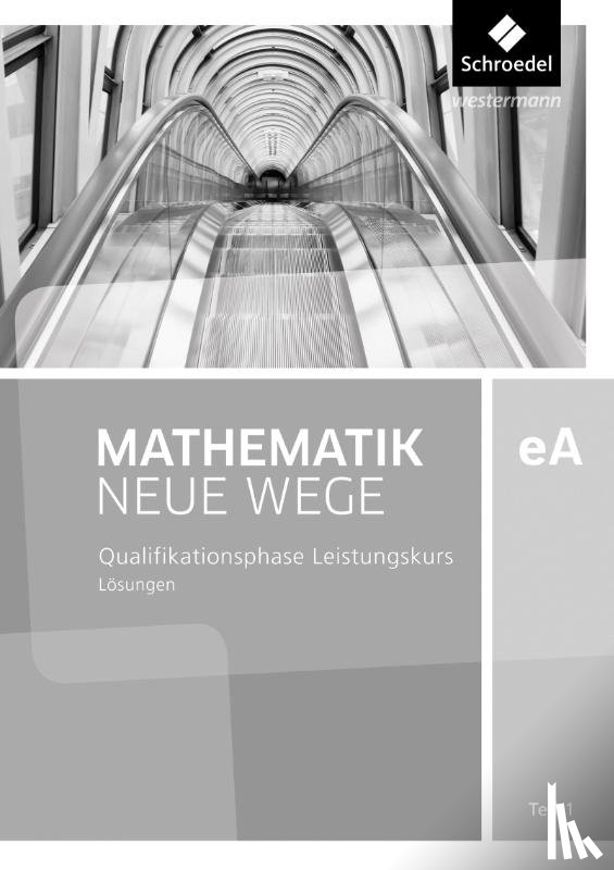  - Mathematik Neue Wege SII. Qualifikationsphase eA Leistungskurs: Lösungen 1. Niedersachsen