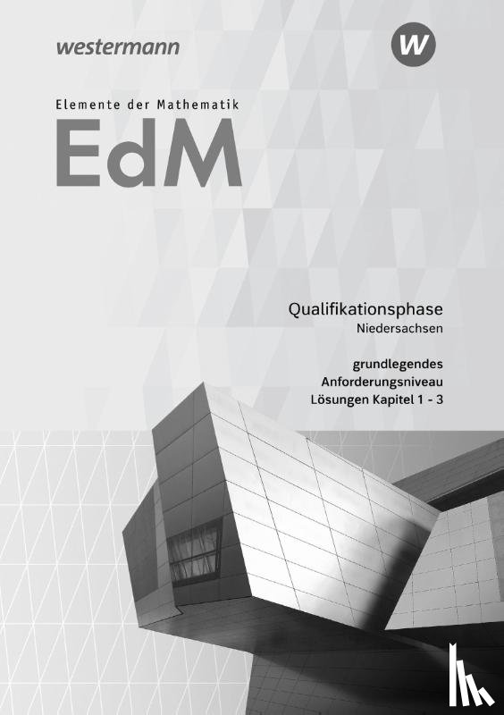  - Elemente der Mathematik SII. Qualifikationsphase gA Grundkurs: Lösungen 1. Niedersachsen