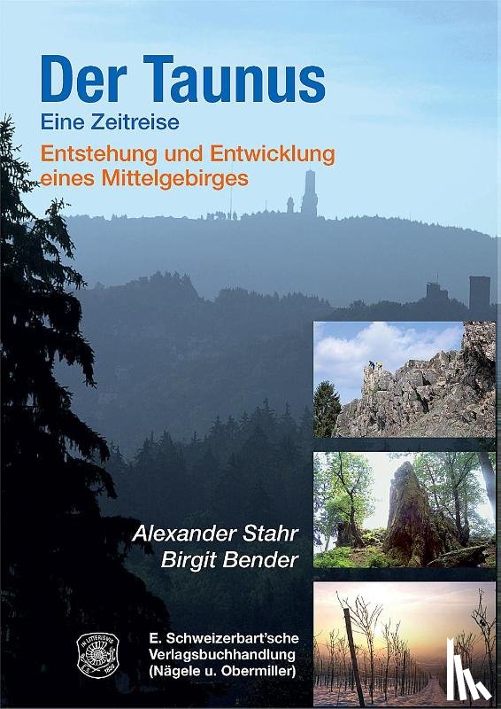 Stahr, Alexander, Bender, Birgit - Der Taunus - eine Zeitreise