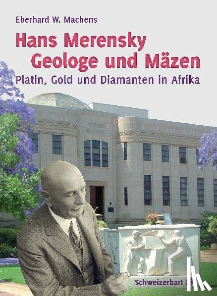Machens, Eberhard W. - Hans Merensky - Geologe und Mäzen