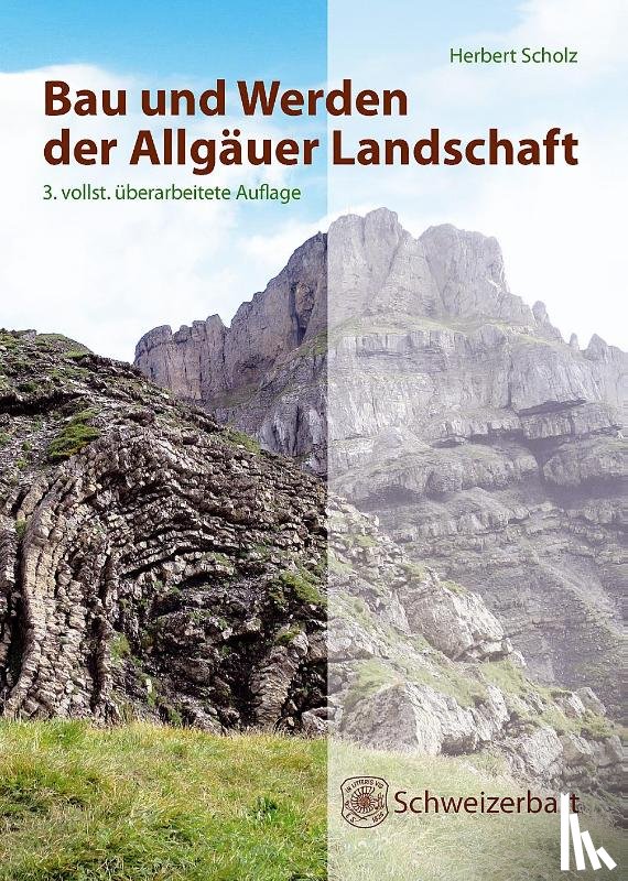Scholz, Herbert - Bau und Werden der Allgäuer Landschaft