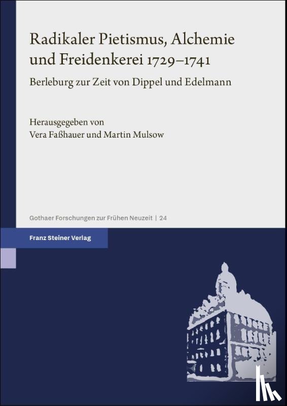  - Radikaler Pietismus, Alchemie und Freidenkerei 1729-1741