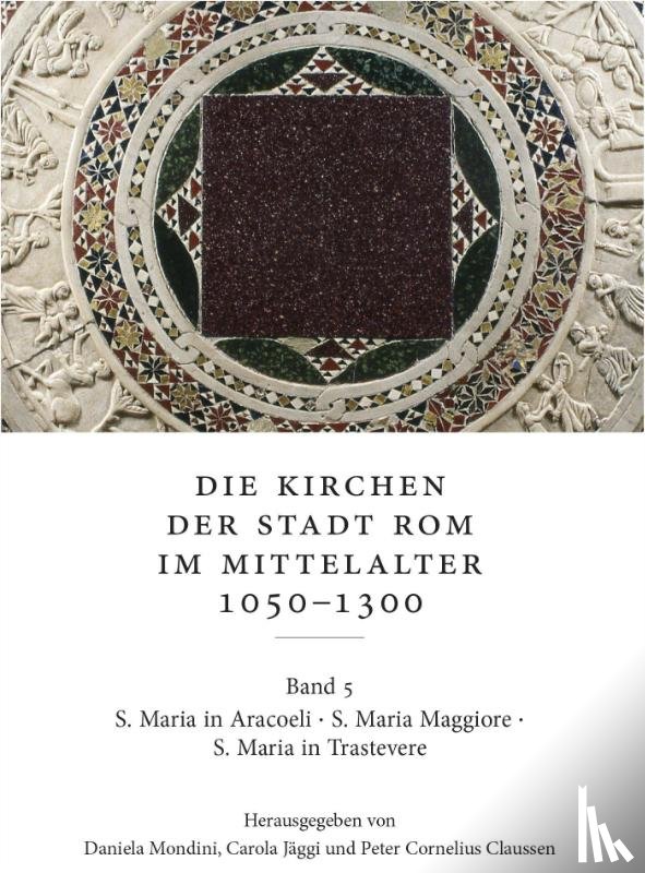  - Die Kirchen der Stadt Rom im Mittelalter 1050-1300. Bd. 5