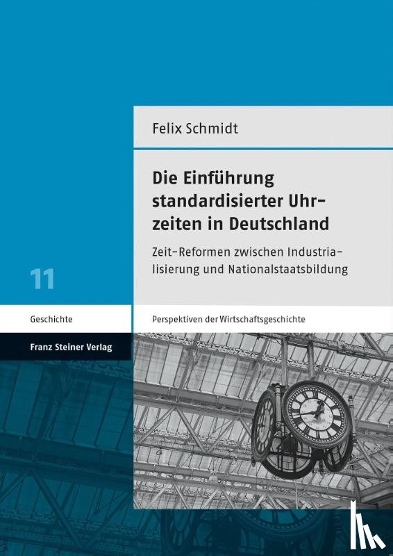 Schmidt, Felix - Die Einführung standardisierter Uhrzeiten in Deutschland