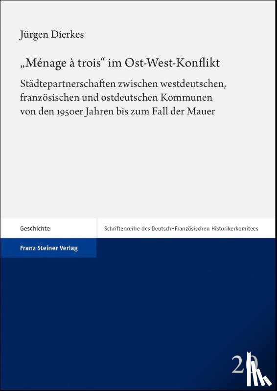 Dierkes, Jürgen - "Ménage à trois" im Ost-West-Konflikt