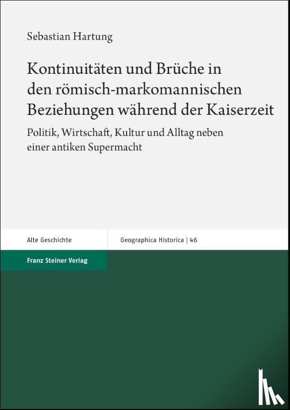 Hartung, Sebastian - Kontinuitäten und Brüche in den römisch-markomannischen Beziehungen während der Kaiserzeit