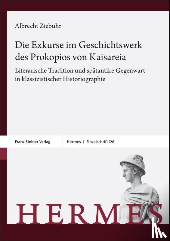 Ziebuhr, Albrecht - Die Exkurse im Geschichtswerk des Prokopios von Kaisareia
