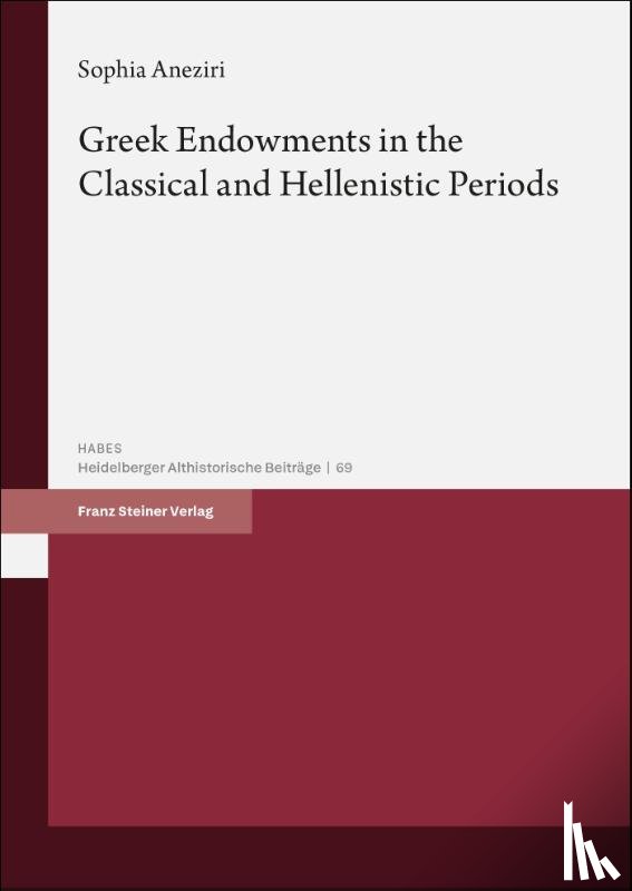 Aneziri, Sophia - Greek Endowments in the Classical and Hellenistic Periods