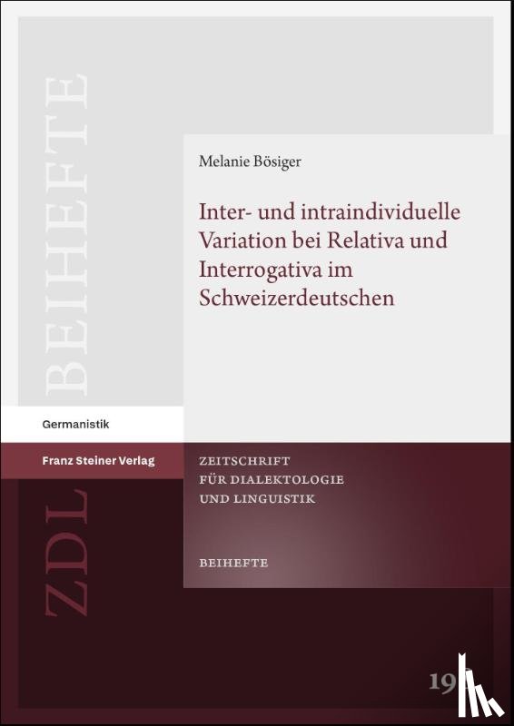 Bösiger, Melanie - Inter- und intraindividuelle Variation bei Relativa und Interrogativa im Schweizerdeutschen