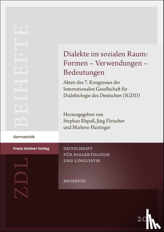  - Dialekte im sozialen Raum: Formen - Verwendungen - Bedeutungen