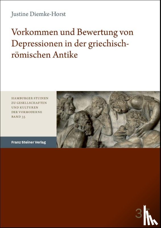 Diemke-Horst, Justine - Vorkommen und Bewertung von Depressionen in der griechisch-römischen Antike