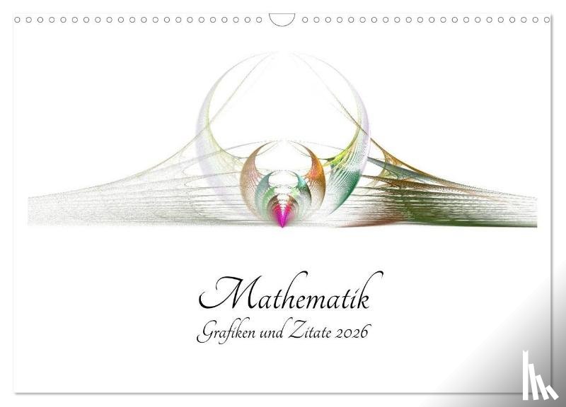 Schmitt, Georg - Mathematik - Grafiken und Zitate 2026 (Wandkalender 2026 DIN A3 quer), CALVENDO Monatskalender