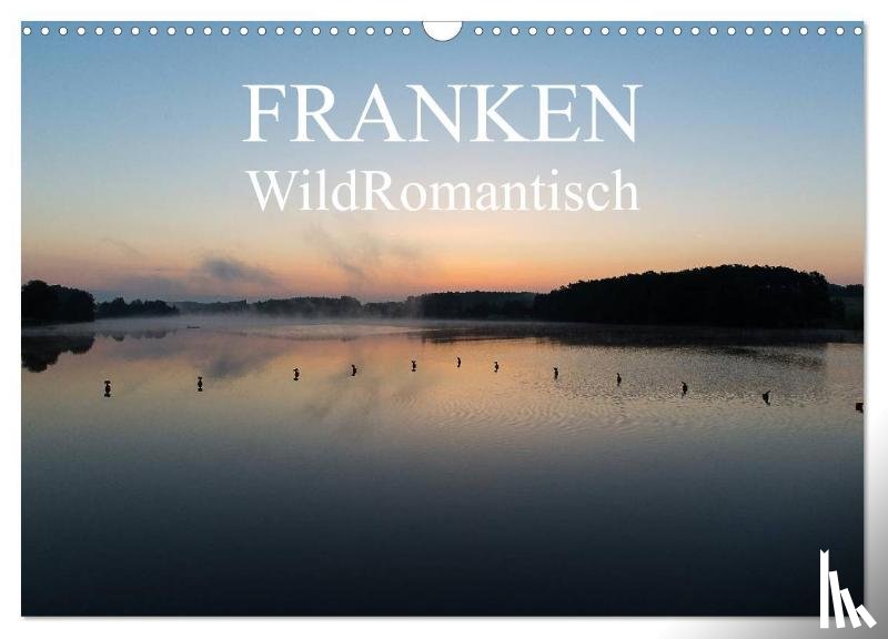 Geyer Fotografie, Ulrich - Franken WildRomantisch (Wandkalender 2026 DIN A3 quer), CALVENDO Monatskalender
