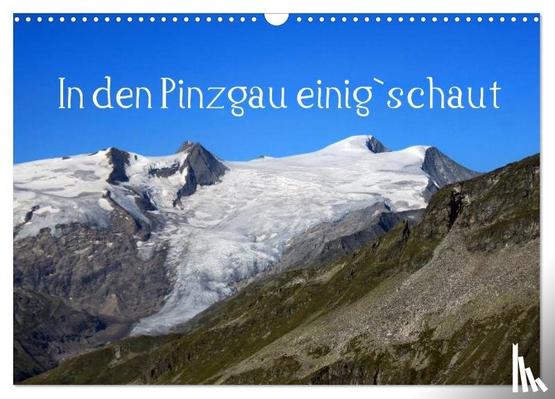 Kramer, Christa - In den Pinzgau einig`schaut (Wandkalender 2026 DIN A3 quer), CALVENDO Monatskalender