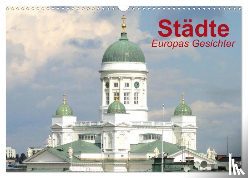 Stanzer, Elisabeth - Städte ¿ Europas Gesichter (Wandkalender 2026 DIN A3 quer), CALVENDO Monatskalender