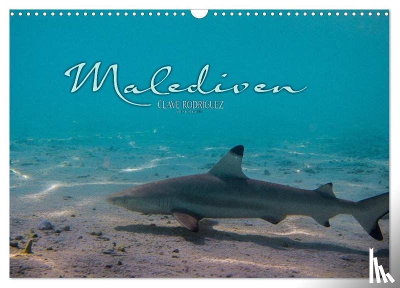 Rodriguez Photography, Clave - Unterwasserwelt der Malediven I (Wandkalender 2026 DIN A3 quer), CALVENDO Monatskalender