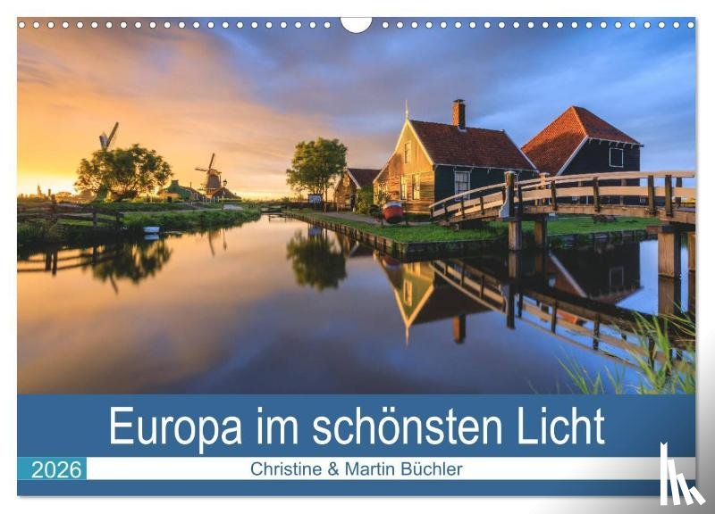 Büchler & Martin Büchler, Christine - Europa im schönsten Licht (Wandkalender 2026 DIN A3 quer), CALVENDO Monatskalender